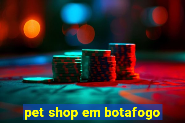 pet shop em botafogo